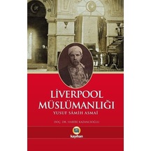Liverpool Müslümanlığı - Yusuf Samih Asmai - Kayıhan Yayınları
