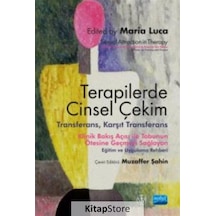 Terapilerde Cinsel Çekim  - Transferans Karşıt Transferans  - Maria Luca  - Nobel Akademik Yayıncılık