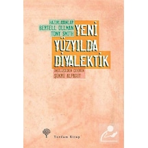 Yeni Yüzyılda Diyalektik - Tony Smith -  Bertell Ollman - Yordam Kitap