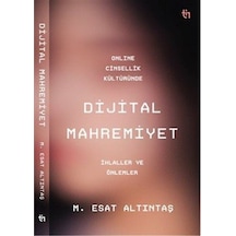 Online Cinsellik Kültüründe Dijital Mahremiyet / M. Esat Altıntaş