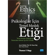 Psikologlar İçin Temel Meslek Etiği - Temel Konuları Anlamak ve Üstesinden Gelmek İçin Bir El Kitabı  -  Thomas F. Nagy  -  Nobel Akademik Yayıncılık