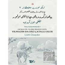 Çatallı Dil Yılana Mahsus Değil Yılmazın Da Dili Çatallı Olur  - Lütfi Özaydın  - Tiyo Yayınları