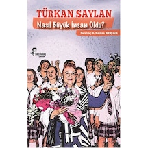 Türkan Saylan Nasıl Büyük İnsan Oldu? - Sevinç Koçak -  Salim Koçak - Boyalı Kuş Çocuk