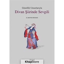 Güzellik Unsurlarıyla Divan Şiirinde Sevgili / Mehtap  Erdoğan