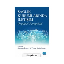 Sağlık Kurumlarında İletişim - Örgütsel Perspektif- Nobel Akademik Yayıncılık