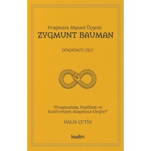 Pragmata Siyaset Üçgeni Zygmunt Bauman - Dördüncü Cilt - Halis Çetin - Kadim