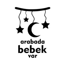 Arabada Bebek Var Ay Yıldızlı Oto Özel Yeni Sticker Siyah 10 X 14 Cm