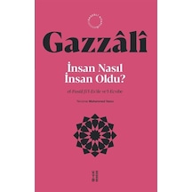 İnsan Nasıl İnsan Oldu? - İmam Gazzali - Ketebe