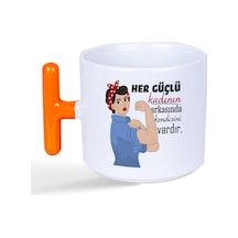 Her Güçlü Kadının Arkasında Kendisi Vardır Baskılı Kadınlar Günü Turuncu Kulplu T Kupa