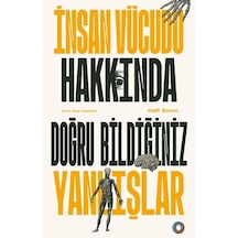 İnsan Vücudu Hakkında Doğru Bildiğiniz Yanlışlar