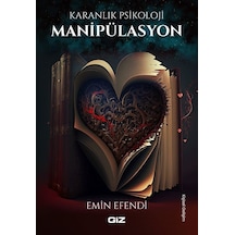 Karanlık Psikoloji - Manipülasyon - Emin Efendi - GİZ
