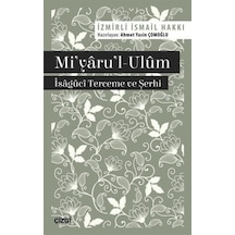 Mi'yaru'l-Ulm - İsaguci Terceme ve Şerhi - İsmail Hakkı - Çizgi Kitabevi