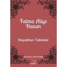 Hayattan Tablolar / Fatma Aliye Hanım