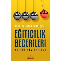 Eğiticilik Becerileri Eğiticinin Eğitimi - Prof. Dr. İsmet Barutçugil - Kariyer Yayınları