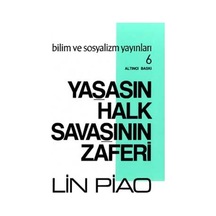 Yaşasın Halk Savaşının Zaferi - Lin Piao - Bilim ve Sosyalizm Yayınları