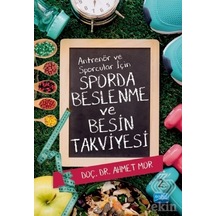 Antrenör ve Sporcular için Sporda Beslenme ve Besin Takviyesi - Ahmet Mor - Nobel Akademik Yayıncılık
