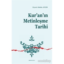 Kur'an'ın Metinleşme Tarihi  - Zeynel Abidin Aydın  - Ankara Okulu Yayınları