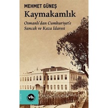 Kaymakamlık / Osmanlı'dan Cumhuriyet'e Sancak Ve Kaza İdaresi ...