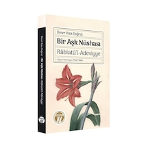 Bir Aşk Nüshası: Rabiatü'l-Adeviyye - Ömer Rıza Doğrul - Büyüyenay Yayınları