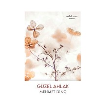 Güzel Ahlak / Mehmet Dinç