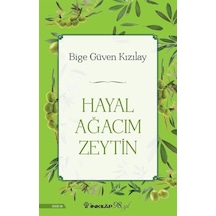 Hayal Ağacım Zeytin / Bige Güven Kızılay