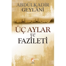 Üç Aylar Ve Fazileti Abdülkadir Geylani Cihan Yayınları