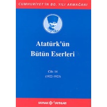 Atatürk'ün Bütün Eserleri-Cilt:14 / (1922-1923) - Mustafa Kemal Atatürk - Kaynak Yayınları