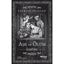Aşk ve Ölüm Üzerine -  Patrick Süskind -  Can Yayınları