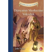 Dünyanın Merkezine Yolculuk - Klasikleri Okuyorum - Jules Verne - Beyaz Balina Yayınları