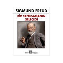 Bir Yanılsımanın Geleceği - Sigmund Freud - Oda Yayınları