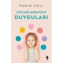 Çocuklarımızın Duyguları - Fabio Celi - Nemesis Kitap