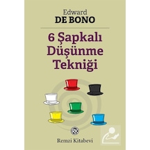 Altı Şapkalı Düşünme Tekniği - Edward De Bono