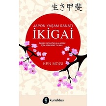 İkigai-Japon Yaşam Sanatı - Ken Mogi - Kuraldışı Yayınları