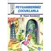 Peygamberimiz Çocuklarla  - M. Yaşar Kandemir  - Damla Yayınevi
