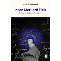 Ketebe Mustafa Merter İnsan Merkezli Fizik
