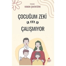 Çocuğum Zeki Ama Çalışmıyor - Hakan Şahintürk - Almina Kitap