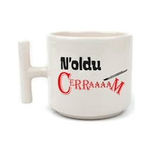 Noldu Cerraaaam Baskılı Beyaz Kulplu T Kupa