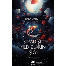 Sıradışı Yıldızların Işığı / Ryka Aoki