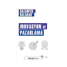 İnovasyon ve Pazarlama - Gazanfer Balaban - Eftalya Yayınları