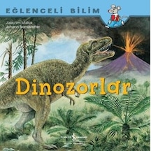 Dinozorlar - Eğlenceli Bilim - Joachim Mallok - İş Bankası Kültür Yayınları