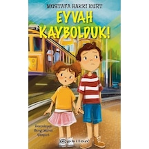 Eyvah Kaybolduk! - Mustafa Hakkı Kurt - Epsilon Yayınevi