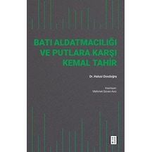 Batı Aldatmacılığı ve Putlara Karşı Kemal Tahir - Hulusi Dosdoğru - Ketebe