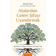 Atalardan Gelen Şifayı Uyandırmak / Daniel Foor