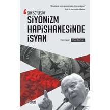 Son Söyleşim - Siyonizm Hapishanesinde İsyan