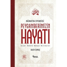 Kainatın Efendisi Peygamberimizin Hayatı  - Salih Suruç  - Nesil Yayınları