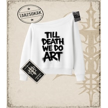 Tarzsokak Gotik & Grunge Streetwear Tıll Death We Do Art Kayık Yaka Sweatshirt Beyaz