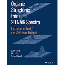 Instructor's Guide And Solutions Manual To Organic Structures From 2d Nmr Spectra