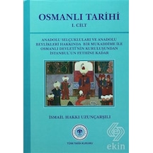 Osmanlı Tarihi 1. Cilt/Ismail Hakkı Uzunçarşılı