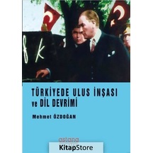 Türkiye'de Ulus İnşası ve Dil Devrimi - Mehmet Özdoğan - Astana Yayınları