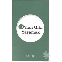 O'nun Gibi Yaşamak - Diyanet İşleri Başkanlığı